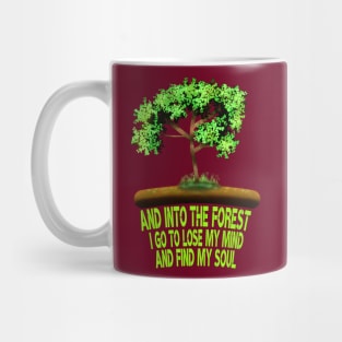 And Into The Forest I Go To Lose My Mind And Find My Soul, Forest Lovers Mug